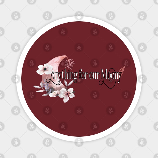 Anything for our moony Magnet by care store